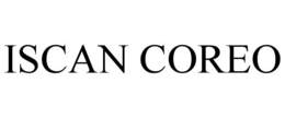 ISCAN COREO trademark