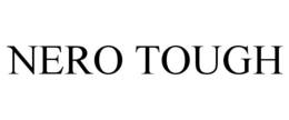 NERO TOUGH trademark