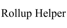 ROLLUP HELPER trademark