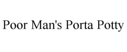 POOR MAN'S PORTA POTTY trademark