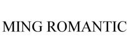 MING ROMANTIC trademark