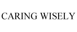 CARING WISELY trademark
