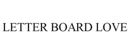 LETTER BOARD LOVE trademark
