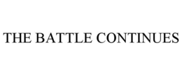 THE BATTLE CONTINUES trademark
