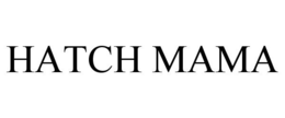 HATCH MAMA trademark