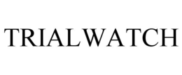 TRIALWATCH trademark
