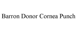 BARRON DONOR CORNEA PUNCH trademark