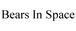 BEARS IN SPACE trademark
