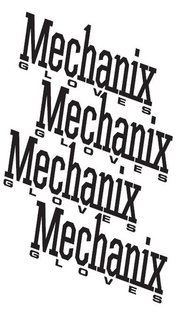 MECHANIX GLOVES MECHANIX GLOVES MECHANIX GLOVES MECHANIX GLOVES trademark