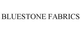 BLUESTONE FABRICS trademark