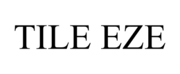 TILE EZE trademark