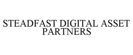 STEADFAST DIGITAL ASSET PARTNERS trademark