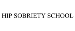 HIP SOBRIETY SCHOOL trademark