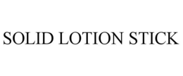 SOLID LOTION STICK trademark
