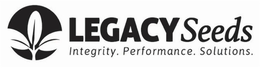 LEGACY SEEDS INTEGRITY. PERFORMANCE. SOLUTIONS. trademark