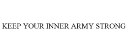 KEEP YOUR INNER ARMY STRONG trademark