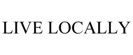 LIVE LOCALLY trademark