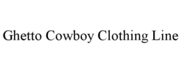 GHETTO COWBOY CLOTHING LINE trademark
