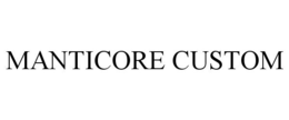 MANTICORE CUSTOM trademark