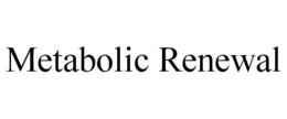 METABOLIC RENEWAL trademark