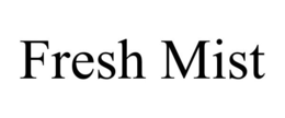 FRESH MIST trademark