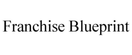 FRANCHISE BLUEPRINT trademark