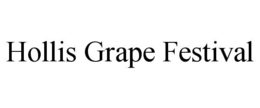 HOLLIS GRAPE FESTIVAL trademark