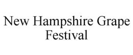 NEW HAMPSHIRE GRAPE FESTIVAL trademark