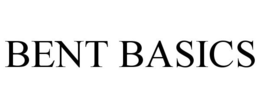 BENT BASICS trademark