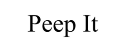 PEEP IT trademark