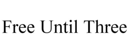 FREE UNTIL THREE trademark