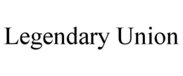 LEGENDARY UNION trademark