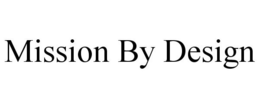 MISSION BY DESIGN trademark