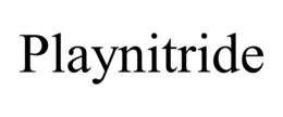 PLAYNITRIDE trademark