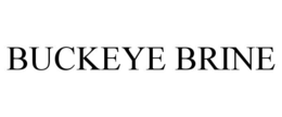 BUCKEYE BRINE trademark