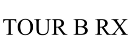 TOUR B RX trademark