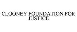 CLOONEY FOUNDATION FOR JUSTICE trademark