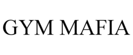 GYM MAFIA trademark