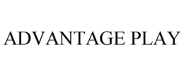 ADVANTAGE PLAY trademark
