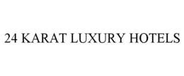 24 KARAT LUXURY HOTELS trademark