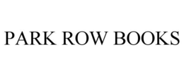PARK ROW BOOKS trademark