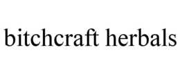 BITCHCRAFT HERBALS trademark