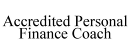 ACCREDITED PERSONAL FINANCE COACH trademark