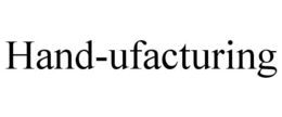 HAND-UFACTURING trademark