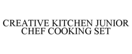 CREATIVE KITCHEN JUNIOR CHEF COOKING SET trademark