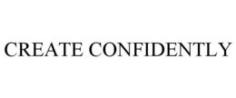 CREATE CONFIDENTLY trademark