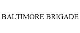 BALTIMORE BRIGADE trademark