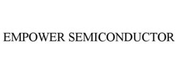 EMPOWER SEMICONDUCTOR trademark