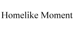 HOMELIKE MOMENT trademark