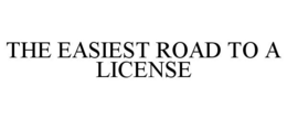 THE EASIEST ROAD TO A LICENSE trademark